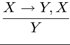 $\displaystyle {\frac{{X\to Y, X}}{{Y}}}$