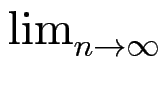 $ \lim_{{n\to\infty}}^{}$
