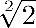 $\sqrt[2]{{2}}$