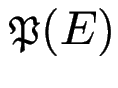 $ \mathfrak{P}(E)$