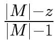 $ {\frac{{\vert M\vert-z}}{{\vert M\vert-1}}}$