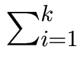 $ \sum_{{i=1}}^{k}$