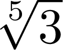 $\sqrt[5]{{3}}$