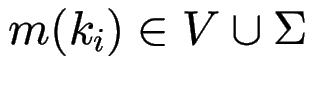 $ m(k_i) \in V \cup\Sigma$