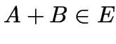 $A + B \in E$