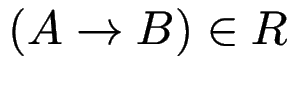 $ (A \to B) \in R$