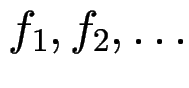 $ f_1, f_2, \ldots$