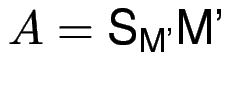 $ B = \ensuremath{\text{S}_\text{M'}\text{M}}$