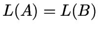 $L(A)=L(B)$