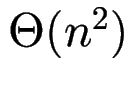 $\Theta (n^2)$