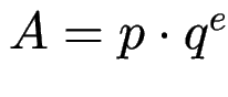 $A = p \cdot q^e$