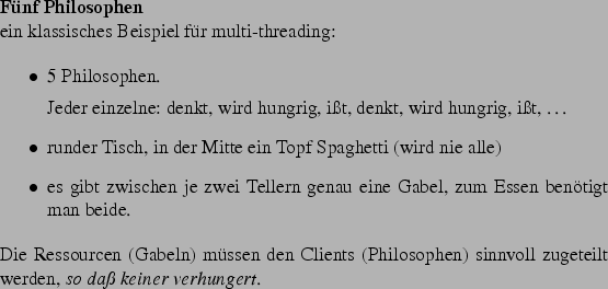 \begin{frame}[fragile,environment=slide]
\frametitle{Deadlock?}
\par
Dieser Ansa...
...ft.drop (this);
} } }\end{verbatim}
Wie kann man das verhindern?
\par\end{frame}
