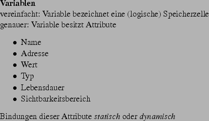 \begin{frame}[fragile,environment=slide]
\frametitle{Typen fr Variablen}
\par
\...
...tem Typ von lhs (Variable)?
\par
Beachte: Objekttypen, Zahltypen
\par\end{frame}