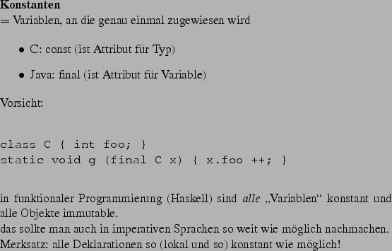 \begin{frame}[fragile,environment=slide]
\frametitle{Sichtbarkeit von Namen}
\pa...
...\emph{nach} Deklaration
und endet am Ende des umgebenden Blockes
\par\end{frame}