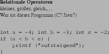 \begin{frame}[fragile,environment=slide]
\frametitle{Noch mehr Quizfragen}
\par
...
...x : 0);
System.out.print (false ? i : x);\end{verbatim}
\end{itemize}\end{frame}