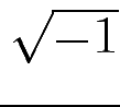 $ \sqrt{{-1}}$