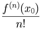 $\displaystyle {\frac{{f^{(n)}(x_0)}}{{n!}}}$