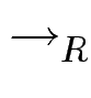 $\displaystyle \to_{R}^{}$