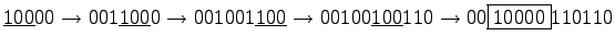 $\underline{100}00 \to 001\underline{100}0
\to 001001\underline{100} \to 00100\underline{100}110 \to 00\fbox{$10000$}110110$